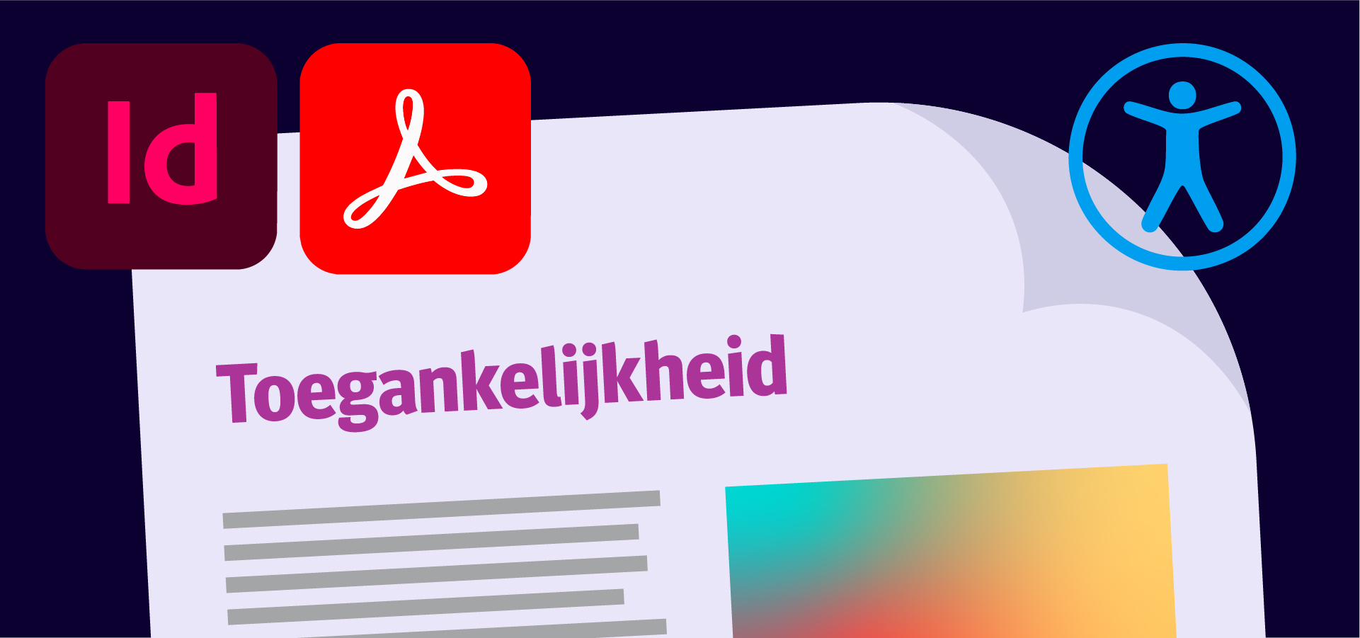 Training Digitale toegankelijkheid in PDF’s (WCAG) via Adobe InDesign en Acrobat Pro